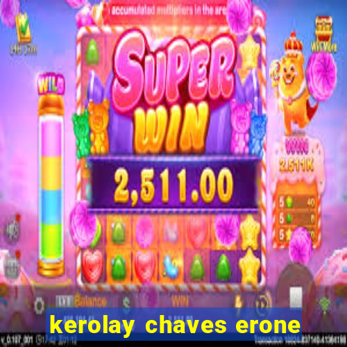 kerolay chaves erone